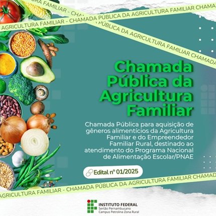 IFSertãoPE: Campus Petrolina Zona Rural divulga resultado final de Chamada Pública para aquisição de alimentos da agricultura familiar