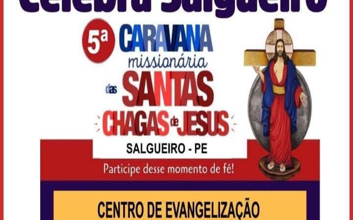 Caravana das Santas Chagas de Jesus acontece neste sábado, 31 de janeiro, em Salgueiro