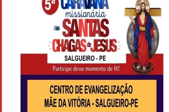 Hoje: 5º Celebra Salgueiro e 5ª Caravana das Santas Chagas de Jesus acontecem na Comunidade Mãe da Vitória