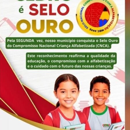 Cedro conquista o Selo Ouro do Compromisso Nacional Criança Alfabetizada, reforçando avanços na educação infantil