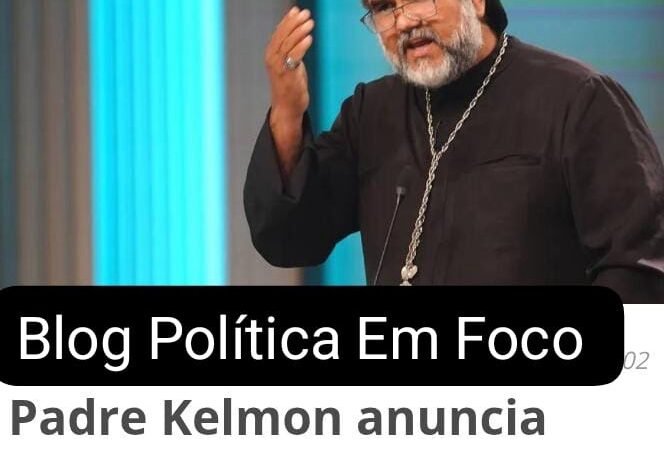 Padre Kelvin anuncia pré-candidatura a deputado por SP