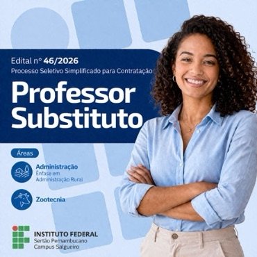 Campus Salgueiro do IFSertãoPE abre inscrições para duas vagas de professor substituto