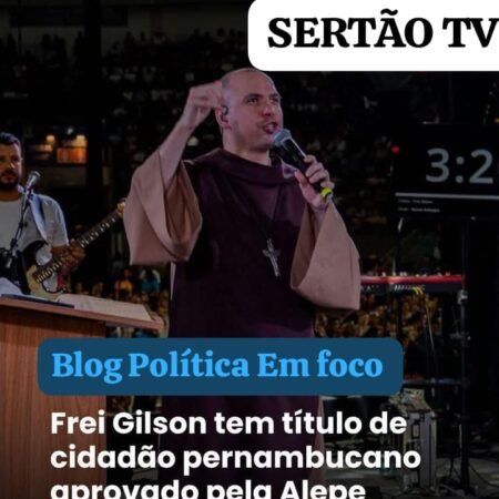 FREI GILSON TEM TÍTULO DE CIDADÃO PERNAMBUCANO APROVADO PELA ALEPE