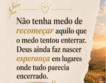 Palavra do dia – Não tenha medo de Recomeçar!