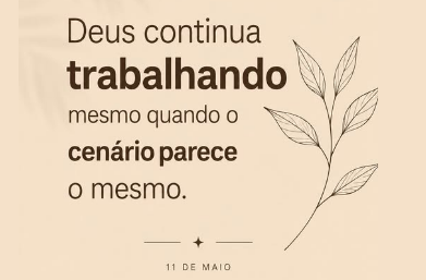 Palavra do dia – A Fé Te Faz Continuar Quando Nada Mudou Ainda!