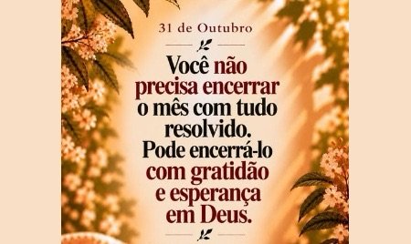 Palavra do Dia – O mês termina, mas o cuidado de Deus continua!
