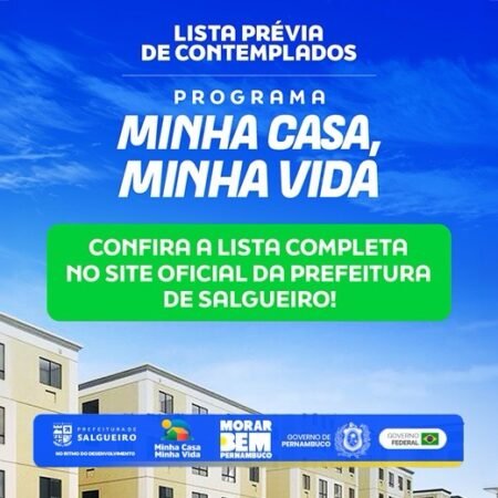 Prefeitura de Salgueiro divulga lista prévia de contemplados na seleção para as 112 moradias do Residencial Salgueiro – Etapa I
