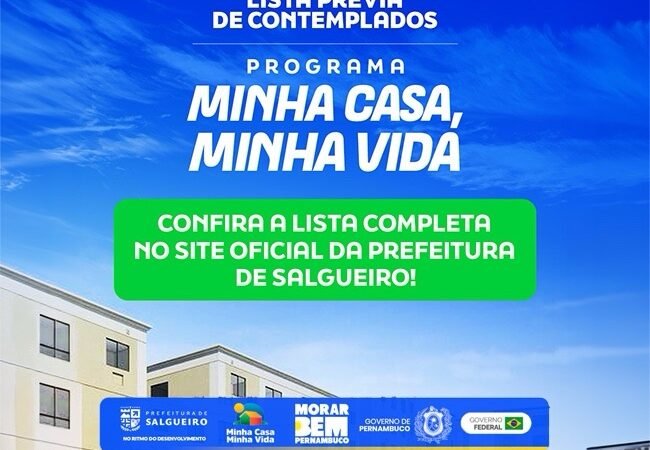Prefeitura de Salgueiro divulga lista prévia de contemplados na seleção para as 112 moradias do Residencial Salgueiro – Etapa I