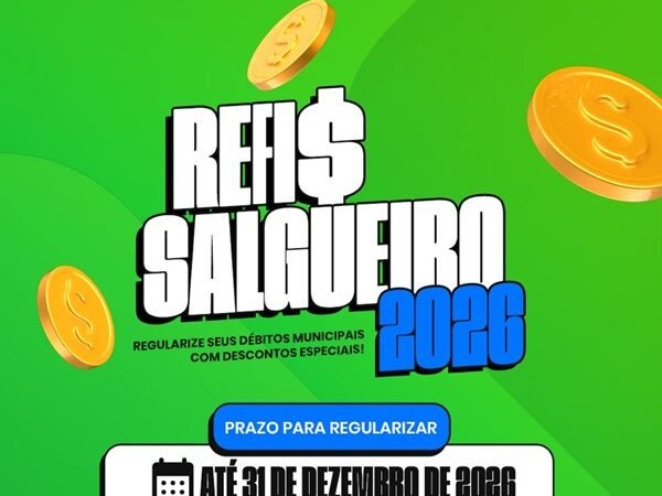 Refis 2026 da Prefeitura de Salgueiro oferece até 100% de desconto sobre juros e multas de débitos do IPTU