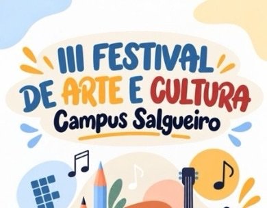 Campus Salgueiro do IFSertãoPE realiza “III Festival de Arte e Cultura” nos dias 26 e 27 de outubro
